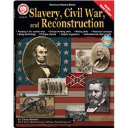 Slavery, Civil War, and Reconstruction by Barden, Cindy; Dieterich, Mary; Anderson, Sarah M., 9781580375856