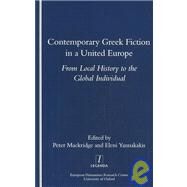 Contemporary Greek Fiction in a United Europe: From Local History to the Global Individual by Mackridge; Peter, 9781900755856