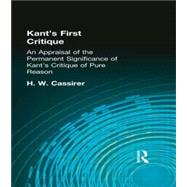 Kant's First Critique: An Appraisal of the Permanent Significance of Kant's Critique of  Pure Reason by Cassirer, H W, 9780415295857