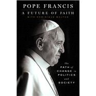 A Future of Faith by Francis, Pope; Wolton, Dominique, 9781432855857