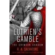 Luthien's Gamble by Salvatore, R. A., 9781504055857