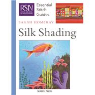 RSN ESG: Silk Shading Essential Stitch Guides by Homfray, Sarah, 9781844485857