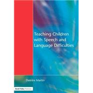 Teaching Children With Speech and Language Difficulties by Martin,Deirdre, 9781853465857