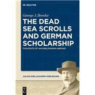The Dead Sea Scrolls and German Scholarship by Brooke, George J., 9783110595857