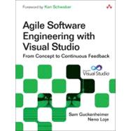 Agile Software Engineering with Visual Studio From Concept to Continuous Feedback by Guckenheimer, Sam; Loje, Neno, 9780321685858
