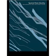 Spatial Data Quality by Shi, Wenzhong; Fisher, Peter; Goodchild, Michael F., 9780367395858