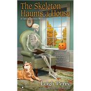 The Skeleton Haunts a House by Perry, Leigh, 9780425255858