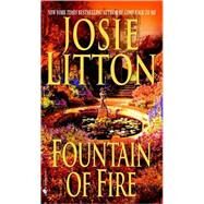 Fountain of Fire by LITTON, JOSIE, 9780553585858