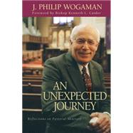 An Unexpected Journey by Wogaman, J. Philip, 9780664225858