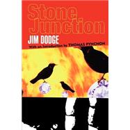 Stone Junction by Jim Dodge<R>Introduction by Thomas Pynchon, 9780802135858