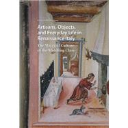 Artisans, Objects and Everyday Life in Renaissance Italy by Paula Hohti Erichsen, 9781041175858