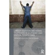 Labour Migration and Human Trafficking in Southeast Asia: Critical Perspectives by Ford; Michele, 9781138815858