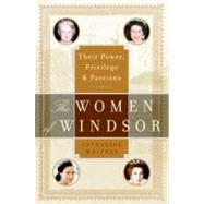 The Women of Windsor by Whitney, Catherine, 9780060765859