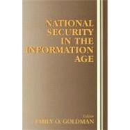 National Security in the Information Age by Goldman, Emily O., 9780203005859
