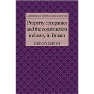 Property Companies and the Construction Industry in Britain by Hedley Smyth, 9780521105859