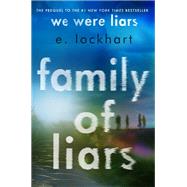 Family of Liars The Prequel to We Were Liars by Lockhart, E., 9780593485859