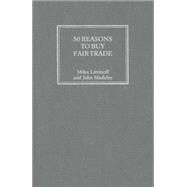 50 Reasons to Buy Fair Trade by Litvinoff, Miles; Madeley, John, 9780745325859