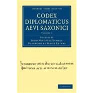 Codex Diplomaticus Aevi Saxonici by Kemble, John Mitchell; Keyes, Simon, 9781108035859
