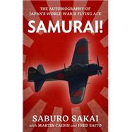 Samurai! by Sakai, Saburo; Caidin, Martin (CON); Saito, Fred (CON), 9781507795859