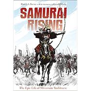 Samurai Rising The Epic Life of Minamoto Yoshitsune by Turner, Pamela S.; Hinds, Gareth, 9781580895859