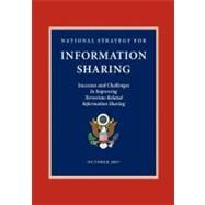 National Strategy for Information Sharing by Bush, George W., 9781600375859