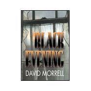 Black Evening : Tales of Dark Suspense by Morrell, David, 9781881475859