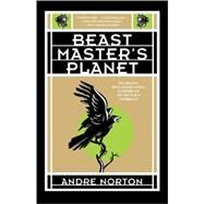 Beast Master's Planet Omnibus of Beast Master and Lord of Thunder by Norton, Andre; McConchie, Lyn, 9780765325860