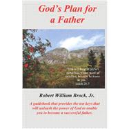 God's Plan for a Father by Brock, Robert, 9781419645860