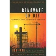 Renovate or Die by Farr, Bob; Kotan, Kay (CON); Anderson, Doug (AFT), 9781426715860