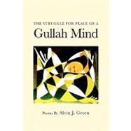 The Struggle for Peace of a Gullah Mind by Green, Alvin J., 9781441565860