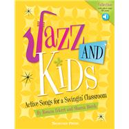 Jazz AND Kids Active Songs for a Swingin' Classroom by Burch, Sharon; Eckert, Rosana, 9781540015860
