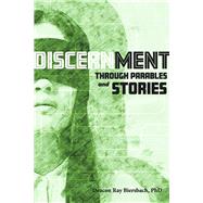 Discernment Through Parables and Stories by Biersbach PhD, Deacon Ray, 9781667835860