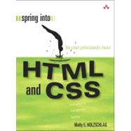 Spring Into HTML and CSS by Holzschlag, Molly E., 9780131855861