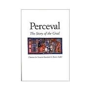 Perceval : The Story of the Grail by Chrtien de Troyes; Translated by Burton Raffel; Afterword by Joseph J. Duggan, 9780300075861
