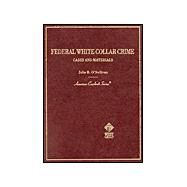 Federal White Collar Crime by O'Sullivan, Julie R., 9780314245861