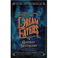 The Glass Books of the Dream Eaters, Volume Two by DAHLQUIST, GORDON, 9780553385861