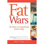 Fat Wars 45 days to transform your body by King, Brad J., 9780764565861
