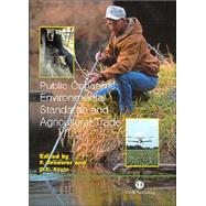 Public Concerns, Environmental Standards, and Agricultural Trade           \ by Brouwer, Floor; Ervin, David E., 9780851995861