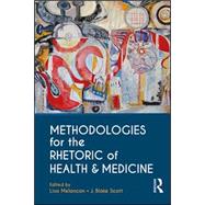 Methodologies for the Rhetoric of Health & Medicine by Meloncon; Lisa, 9781138235861