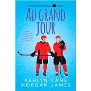 Au grand jour by Kane, Ashlyn; James, Morgan; Black Jax, Black, 9781641085861