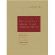 The Law of Toxic Substances and Hazardous Wastes by Laitos, Jan G.; Applegate, John S.; Angelo, Mary J.; Gaba, Jeffrey M., 9781683285861