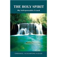 The Holy Spirit by Kudjoe, Emmanuel Acheampong, 9781973665861