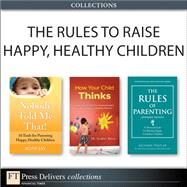The Rules to Raise Happy, Healthy Children (Collection) by Templar, Richard; Jay, Roni; Briers, Stephen, 9780133445862