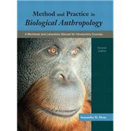 Method and Practice in Biological Anthropology A Workbook and Laboratory Manual for Introductory Courses by Hens, Samantha M., 9780133825862