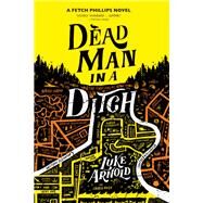 Dead Man in a Ditch by Arnold, Luke, 9780316455862