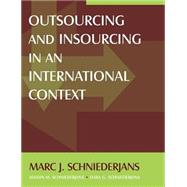 Outsourcing And Insourcing in an International Context by Schniederjans,Marc J, 9780765615862