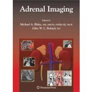 Adrenal Imaging by Blake, Michael A.; Boland, Giles W. L., M.D., 9781934115862