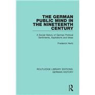 The German Public Mind in the Nineteenth Century by Hertz, Frederick; Eyck, Frank, 9780367245863
