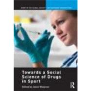 Towards a Social Science of Drugs in Sport by Mazanov; Jason, 9780415685863