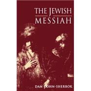 Jewish Messiah by Cohn-Sherbok, Dan, 9780567085863
